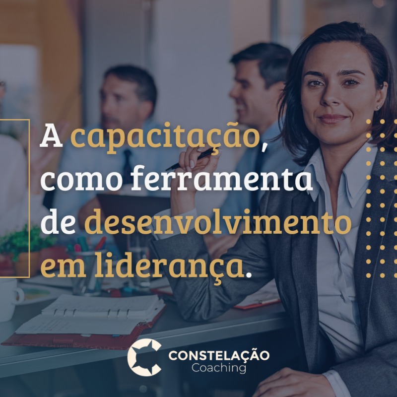 A capacitação, como ferramenta de desenvolvimento em liderança